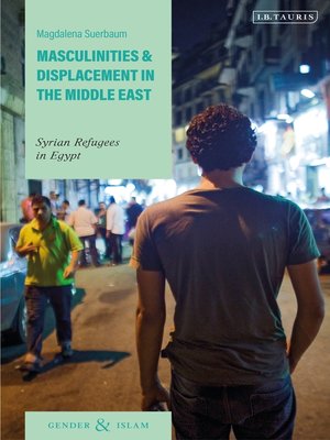 cover image of Masculinities and Displacement in the Middle East